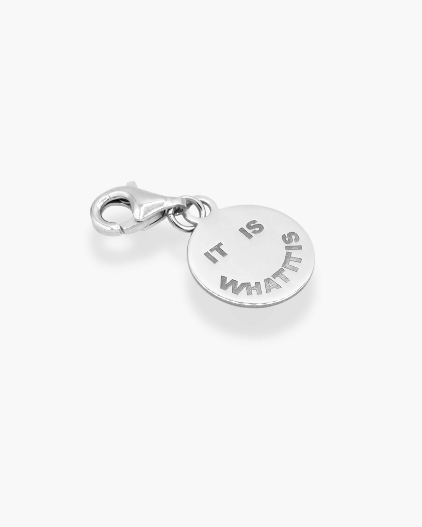 It Is What It Is Charm Silver